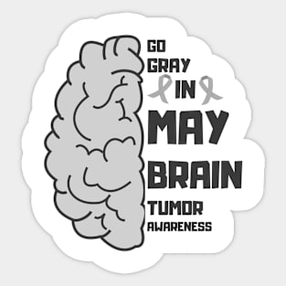 go gray in may brain tumor awarness Sticker